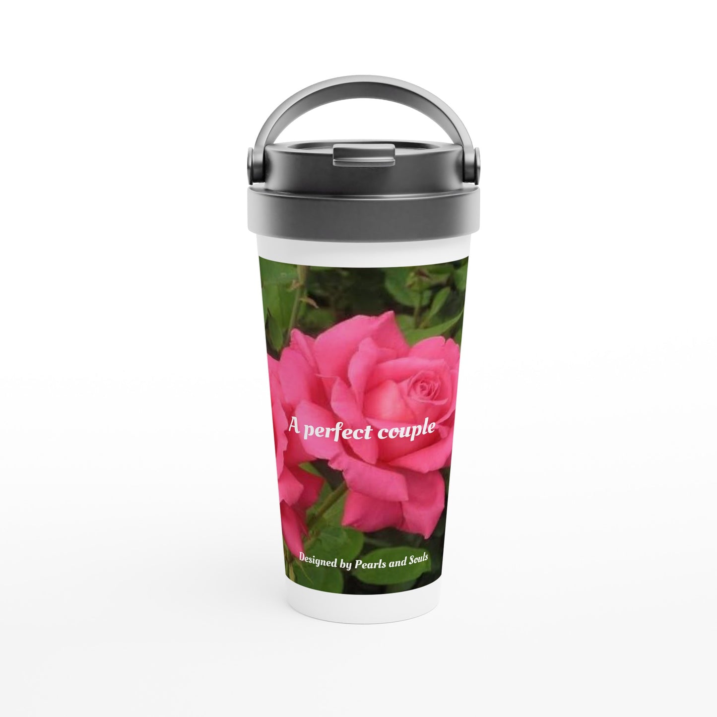 A perfect couple pink roses White 15oz Stainless Steel Travel Mug