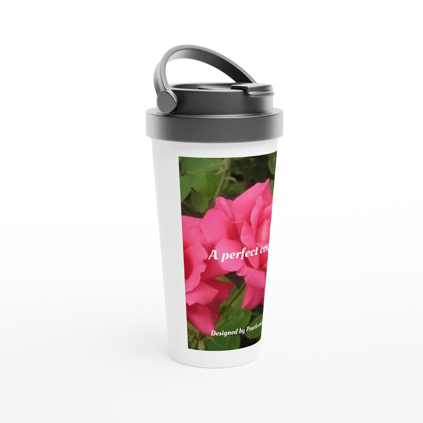 A perfect couple pink roses White 15oz Stainless Steel Travel Mug