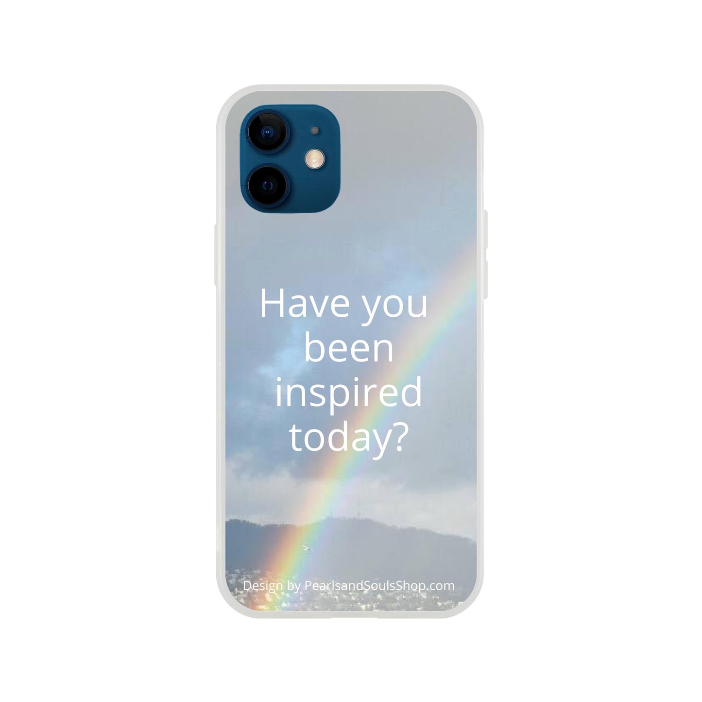 Flexi case with rainbow and quote Have you been inspired today?