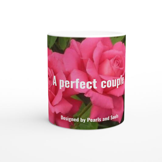 A perfect couple pink roses White 11oz Ceramic Mug