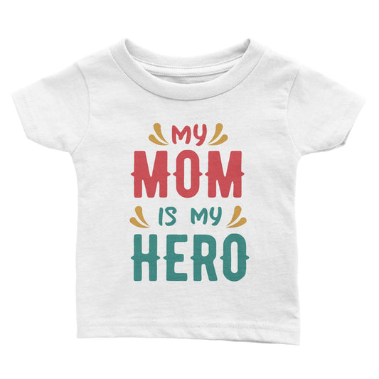Classic Baby Crewneck T-shirt My Mom is my hero